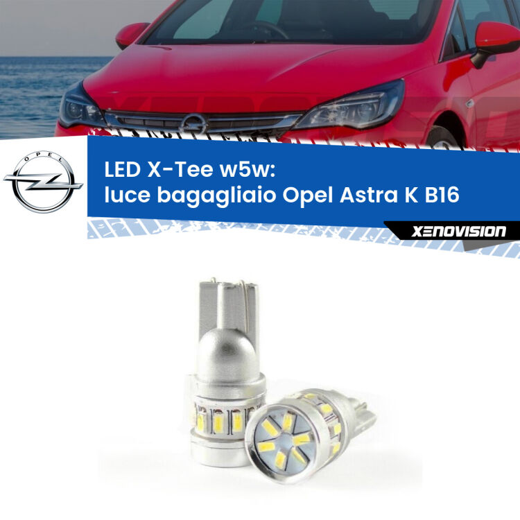 <strong>LED luce bagagliaio per Opel Astra K</strong> B16 2015 - 2020. Lampade <strong>W5W</strong> modello X-Tee Xenovision top di gamma.