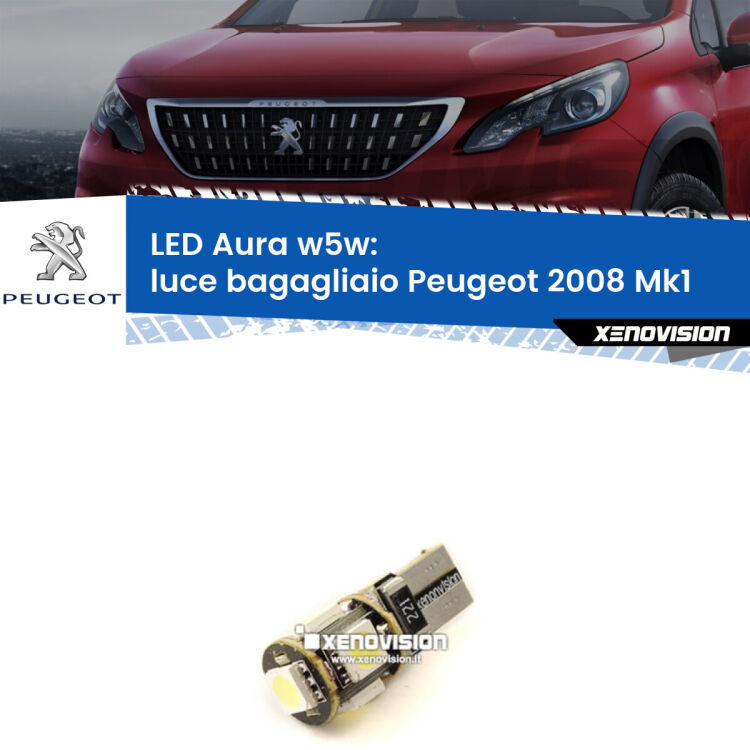 <strong>LED luce bagagliaio w5w per Peugeot 2008</strong> Mk1 2013 - 2018. Una lampadina <strong>w5w</strong> canbus luce bianca 6000k modello Aura Xenovision.