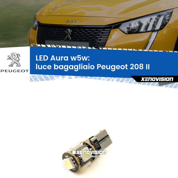 <strong>LED luce bagagliaio w5w per Peugeot 208</strong> II 2019 in poi. Una lampadina <strong>w5w</strong> canbus luce bianca 6000k modello Aura Xenovision.