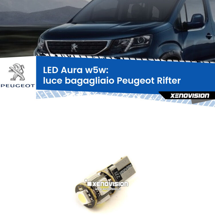 <strong>LED luce bagagliaio w5w per Peugeot Rifter</strong>  2018 in poi. Una lampadina <strong>w5w</strong> canbus luce bianca 6000k modello Aura Xenovision.