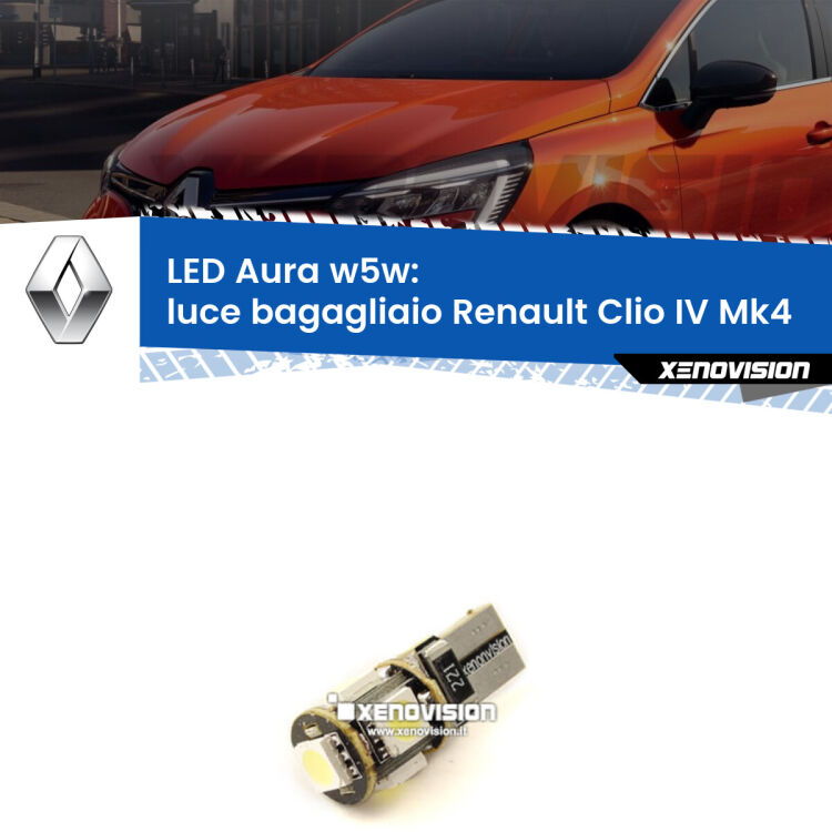 <strong>LED luce bagagliaio w5w per Renault Clio IV</strong> Mk4 2012 - 2018. Una lampadina <strong>w5w</strong> canbus luce bianca 6000k modello Aura Xenovision.