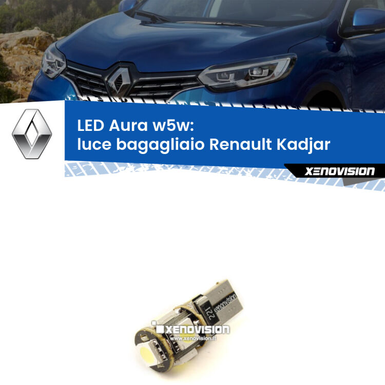 <strong>LED luce bagagliaio w5w per Renault Kadjar</strong>  2015 - 2022. Una lampadina <strong>w5w</strong> canbus luce bianca 6000k modello Aura Xenovision.