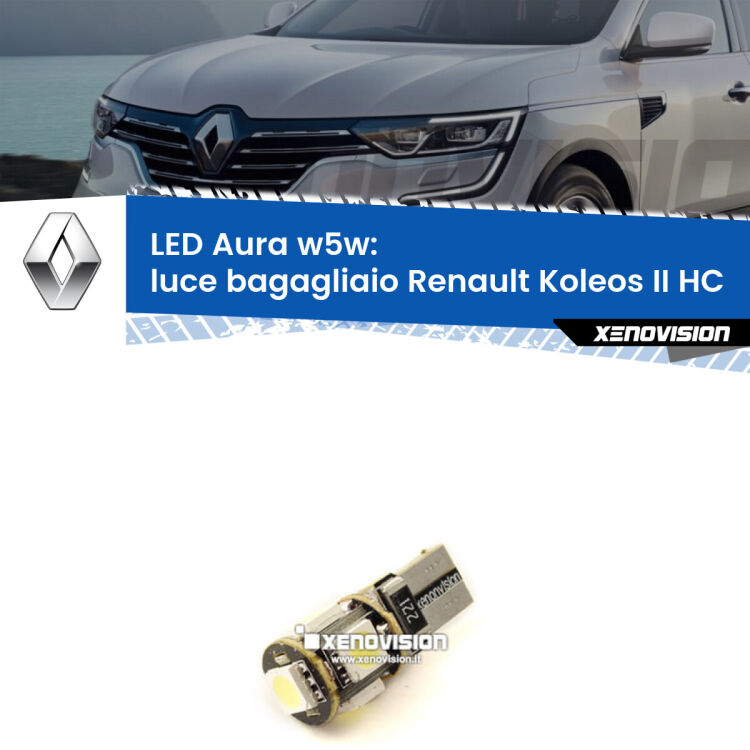 <strong>LED luce bagagliaio w5w per Renault Koleos II</strong> HC 2016 in poi. Una lampadina <strong>w5w</strong> canbus luce bianca 6000k modello Aura Xenovision.