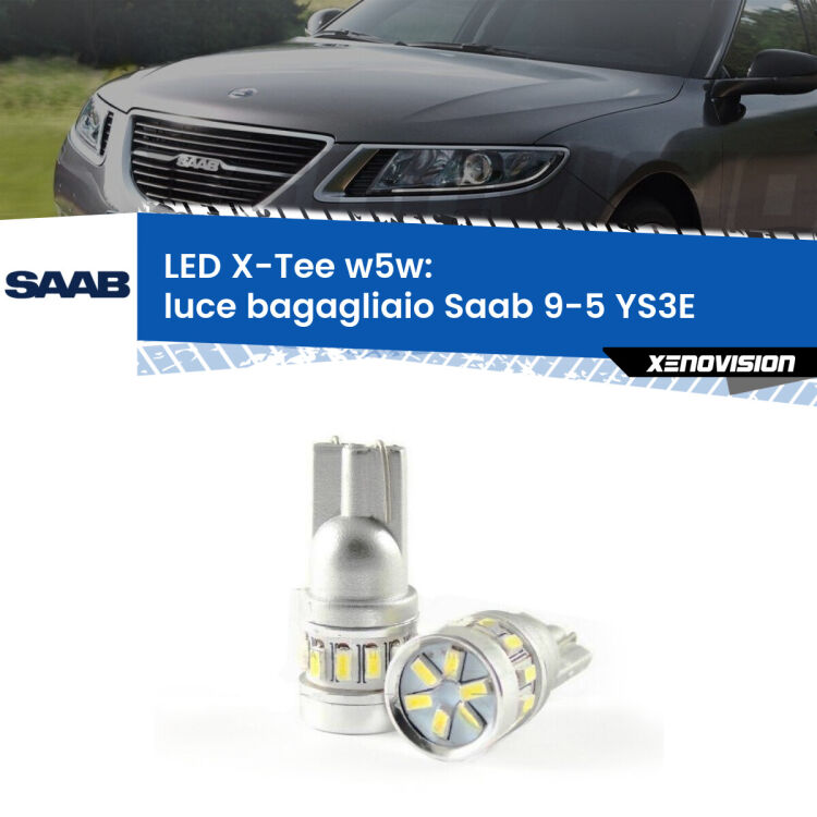 <strong>LED luce bagagliaio per Saab 9-5</strong> YS3E 1997 - 2010. Lampade <strong>W5W</strong> modello X-Tee Xenovision top di gamma.