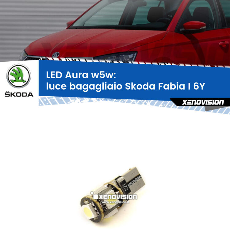 <strong>LED luce bagagliaio w5w per Skoda Fabia I</strong> 6Y 2006 - 2006. Una lampadina <strong>w5w</strong> canbus luce bianca 6000k modello Aura Xenovision.