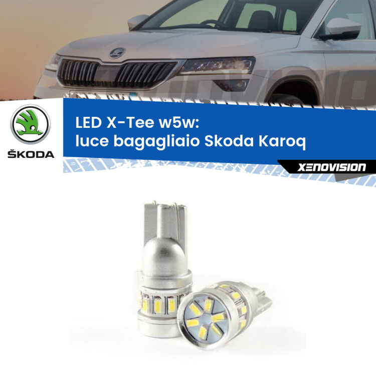 <strong>LED luce bagagliaio per Skoda Karoq</strong>  2017 in poi. Lampade <strong>W5W</strong> modello X-Tee Xenovision top di gamma.