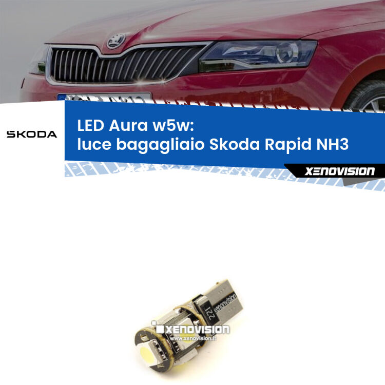 <strong>LED luce bagagliaio w5w per Skoda Rapid</strong> NH3 2012 - 2021. Una lampadina <strong>w5w</strong> canbus luce bianca 6000k modello Aura Xenovision.