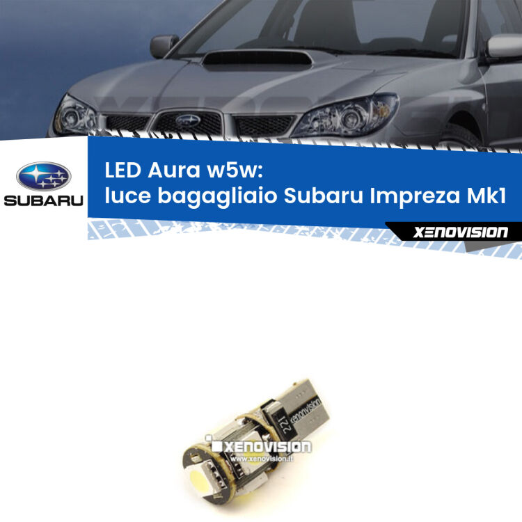 <strong>LED luce bagagliaio w5w per Subaru Impreza</strong> Mk1 1992 - 2000. Una lampadina <strong>w5w</strong> canbus luce bianca 6000k modello Aura Xenovision.