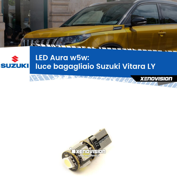 <strong>LED luce bagagliaio w5w per Suzuki Vitara</strong> LY 2015 in poi. Una lampadina <strong>w5w</strong> canbus luce bianca 6000k modello Aura Xenovision.