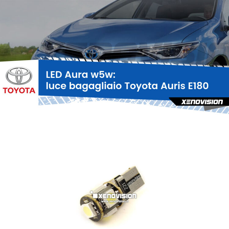 <strong>LED luce bagagliaio w5w per Toyota Auris</strong> E180 2012 - 2018. Una lampadina <strong>w5w</strong> canbus luce bianca 6000k modello Aura Xenovision.