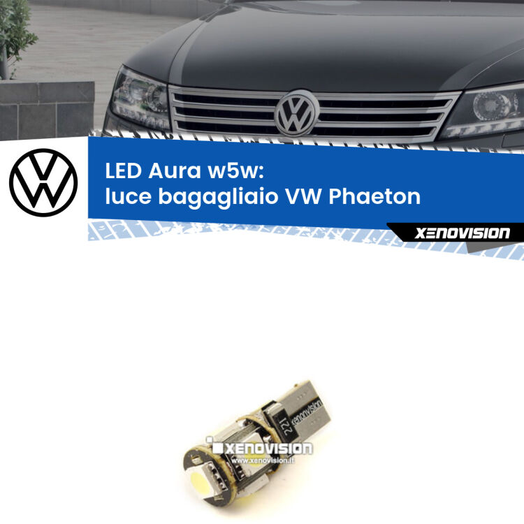 <strong>LED luce bagagliaio w5w per VW Phaeton</strong>  2002 - 2016. Una lampadina <strong>w5w</strong> canbus luce bianca 6000k modello Aura Xenovision.