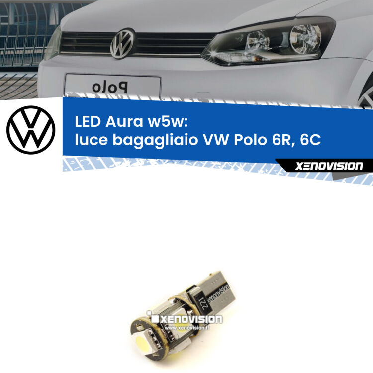 <strong>LED luce bagagliaio w5w per VW Polo</strong> 6R, 6C 2009 - 2016. Una lampadina <strong>w5w</strong> canbus luce bianca 6000k modello Aura Xenovision.