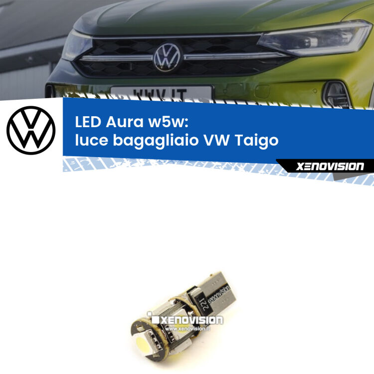 <strong>LED luce bagagliaio w5w per VW Taigo</strong>  2020 in poi. Una lampadina <strong>w5w</strong> canbus luce bianca 6000k modello Aura Xenovision.