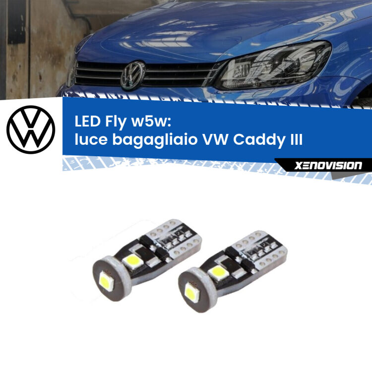 <strong>luce bagagliaio LED per VW Caddy III</strong>  Versione 2. Coppia lampadine <strong>w5w</strong> Canbus compatte modello Fly Xenovision.