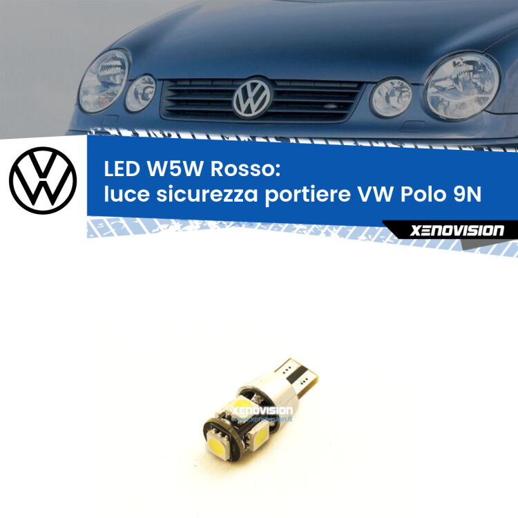 <strong>Luce Sicurezza Portiere LED rossa per VW Polo</strong> 9N 2002 - 2008. Lampada <strong>W5W</strong> canbus.