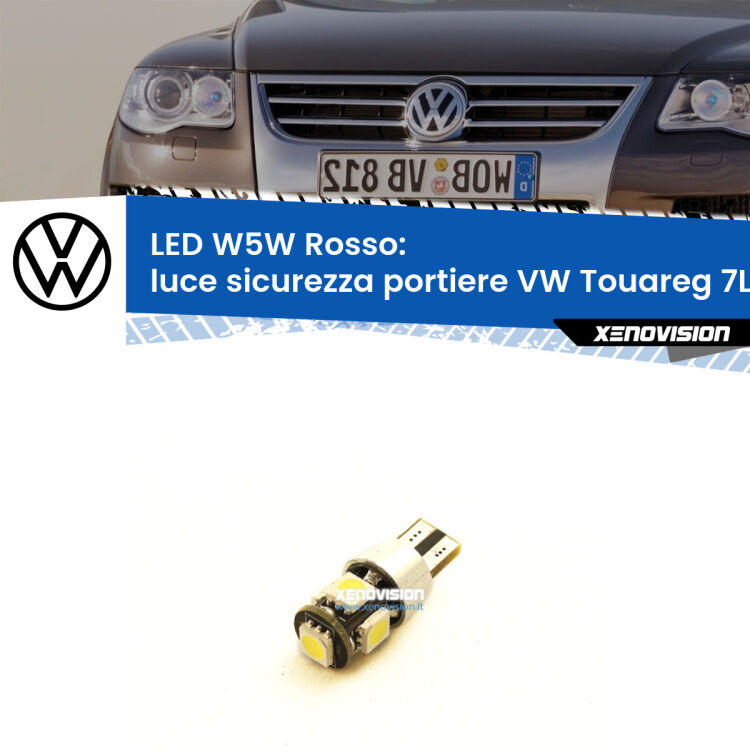 <strong>Luce Sicurezza Portiere LED rossa per VW Touareg</strong> 7L 2002 - 2010. Lampada <strong>W5W</strong> canbus.