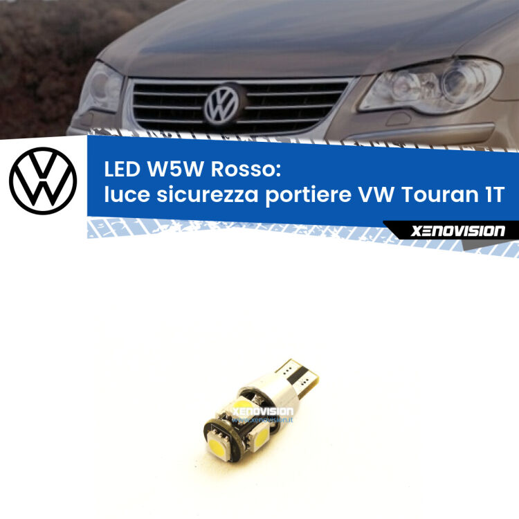 <strong>Luce Sicurezza Portiere LED rossa per VW Touran</strong> 1T 2003 - 2009. Lampada <strong>W5W</strong> canbus.