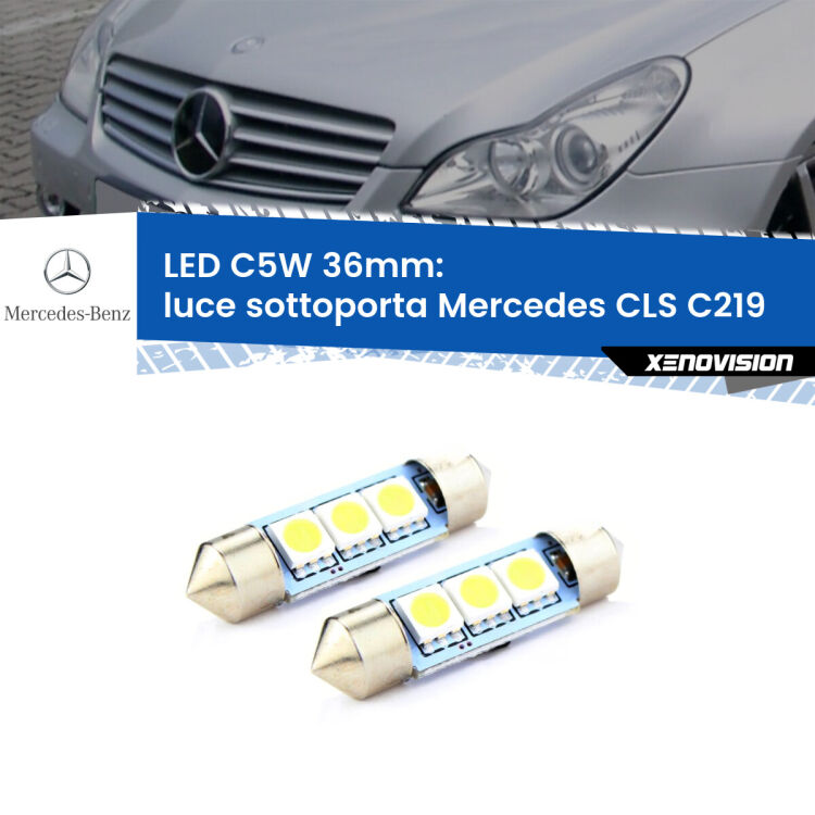 <strong>Luce Sottoporta LED per Mercedes CLS</strong> C219 2004 - 2010. Coppia lampade <strong>C5W</strong> 36mm estremamente longeve.