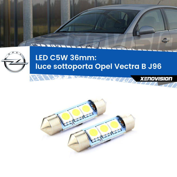 <strong>Luce Sottoporta LED per Opel Vectra B</strong> J96 1995 - 2002. Coppia lampade <strong>C5W</strong> 36mm estremamente longeve.