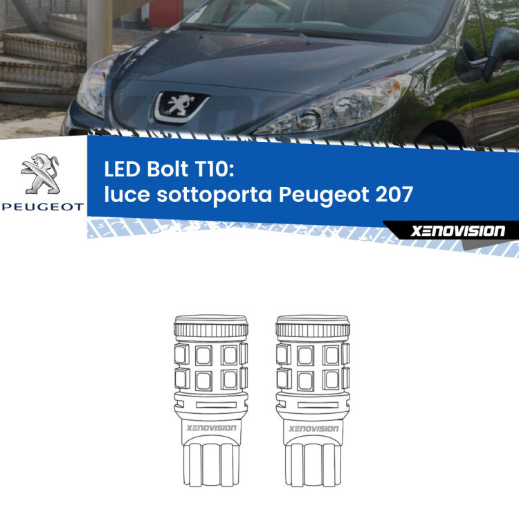 <strong>Luce Sottoporta LED per Peugeot 207</strong>  2006 - 2015. Coppia lampade <strong>T10</strong> modello Bolt canbus.