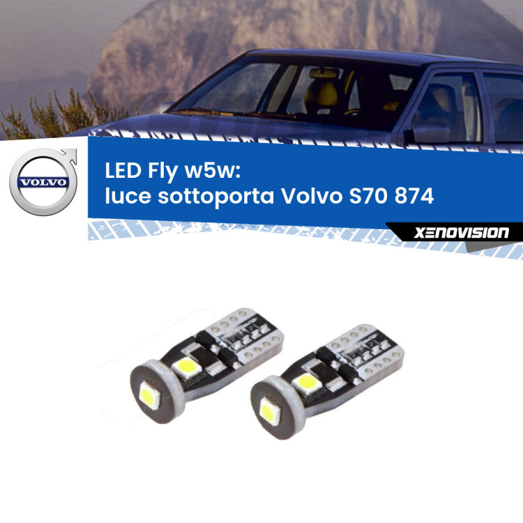 <strong>luce sottoporta LED per Volvo S70</strong> 874 1997 - 2000. Coppia lampadine <strong>w5w</strong> Canbus compatte modello Fly Xenovision.