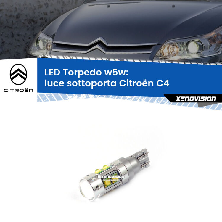 <strong>Luce Sottoporta LED 6000k per Citroën C4</strong>  2004 - 2011. Lampadine <strong>W5W</strong> canbus modello Torpedo.