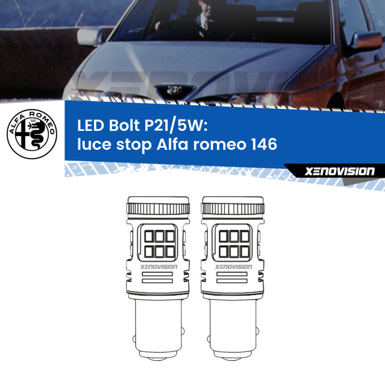 <strong>Luce Stop LED per Alfa romeo 146</strong>  1994 - 2001. Coppia lampade <strong>P21/5W</strong> modello Bolt canbus.