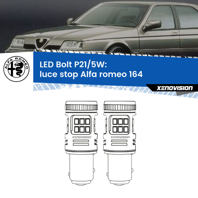 <strong>Luce Stop LED per Alfa romeo 164</strong>  1992 - 1998. Coppia lampade <strong>P21/5W</strong> modello Bolt canbus.