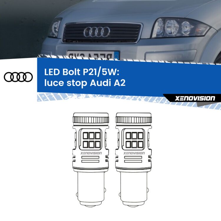 <strong>Luce Stop LED per Audi A2</strong>  2000 - 2005. Coppia lampade <strong>P21/5W</strong> modello Bolt canbus.