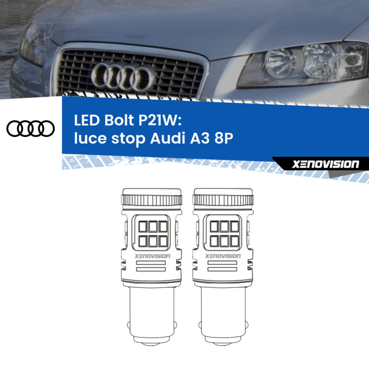 <strong>Luce Stop LED per Audi A3</strong> 8P 2003 - 2008. Coppia lampade <strong>P21W</strong> modello Bolt canbus.