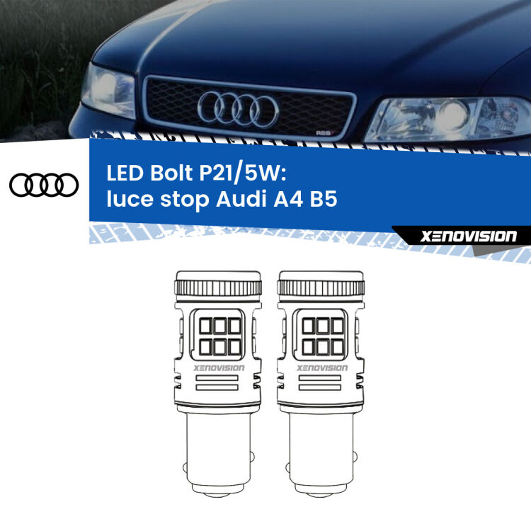 <strong>Luce Stop LED per Audi A4</strong> B5 1994 - 2001. Coppia lampade <strong>P21/5W</strong> modello Bolt canbus.