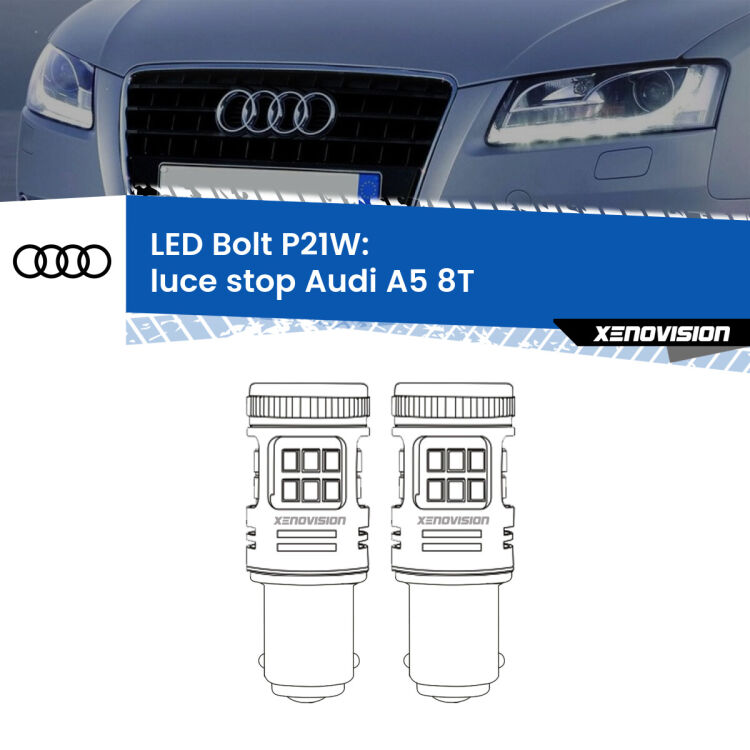 <strong>Luce Stop LED per Audi A5</strong> 8T 2007 - 2017. Coppia lampade <strong>P21W</strong> modello Bolt canbus.