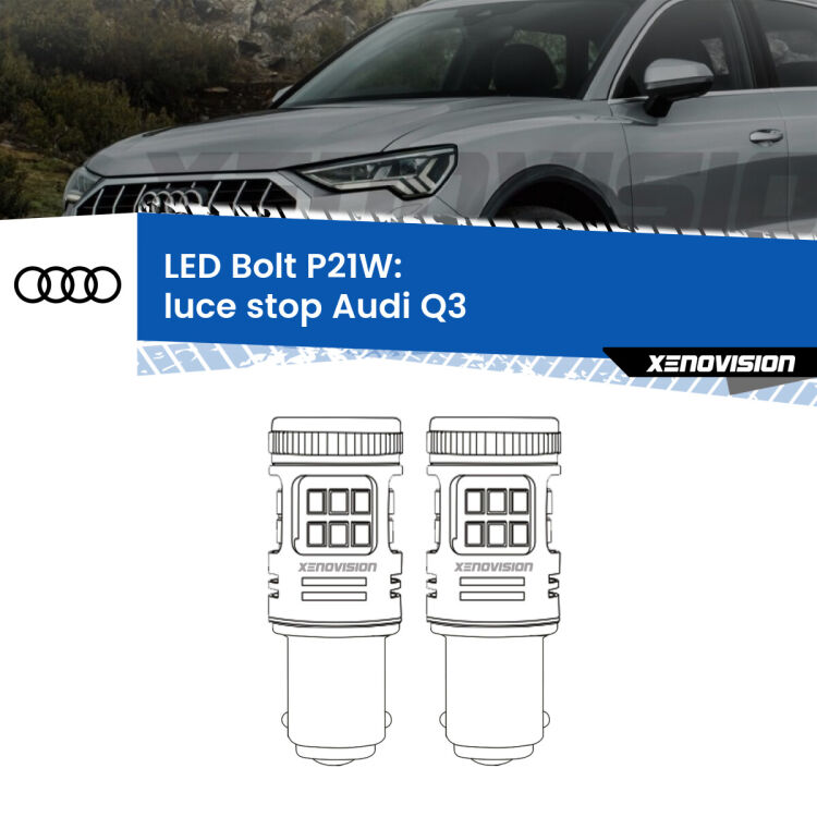 <strong>Luce Stop LED per Audi Q3</strong>  nel portellone. Coppia lampade <strong>P21W</strong> modello Bolt canbus.