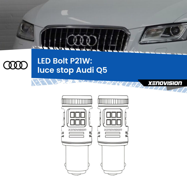 <strong>Luce Stop LED per Audi Q5</strong>  nel portellone. Coppia lampade <strong>P21W</strong> modello Bolt canbus.