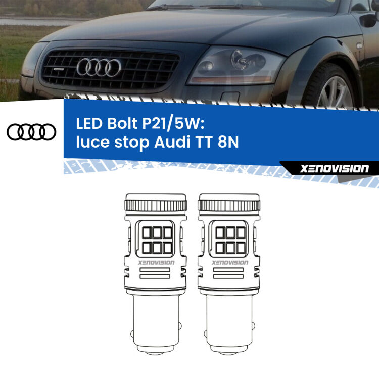 <strong>Luce Stop LED per Audi TT</strong> 8N 1998 - 2006. Coppia lampade <strong>P21/5W</strong> modello Bolt canbus.