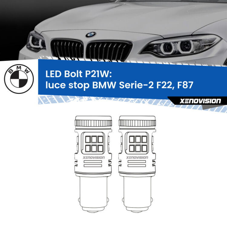 <strong>Luce Stop LED per BMW Serie-2</strong> F22, F87 2012 - 2015. Coppia lampade <strong>P21W</strong> modello Bolt canbus.