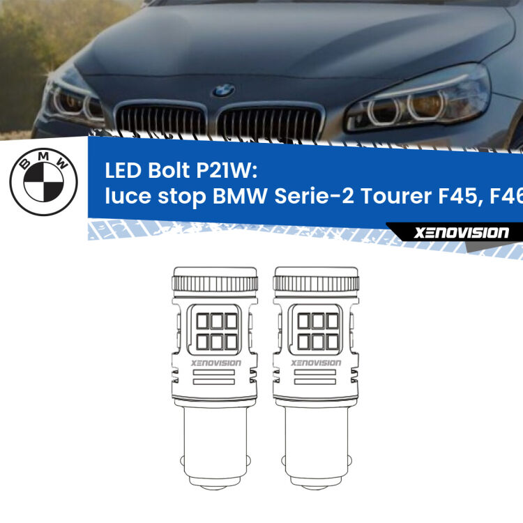 <strong>Luce Stop LED per BMW Serie-2 Tourer</strong> F45, F46 2014 - 2018. Coppia lampade <strong>P21W</strong> modello Bolt canbus.