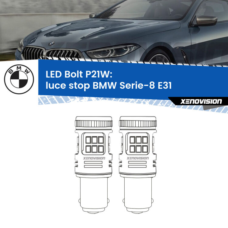 <strong>Luce Stop LED per BMW Serie-8</strong> E31 1990 - 1999. Coppia lampade <strong>P21W</strong> modello Bolt canbus.