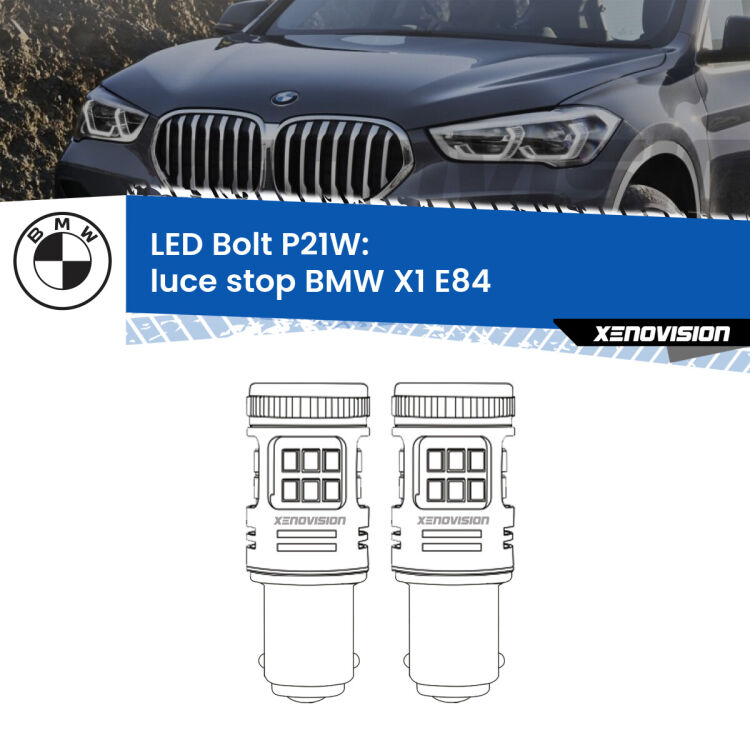 <strong>Luce Stop LED per BMW X1</strong> E84 2009 - 2015. Coppia lampade <strong>P21W</strong> modello Bolt canbus.