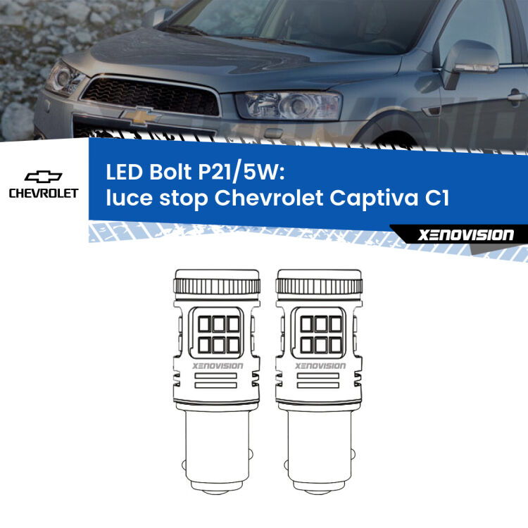 <strong>Luce Stop LED per Chevrolet Captiva</strong> C1 2006 - 2018. Coppia lampade <strong>P21/5W</strong> modello Bolt canbus.