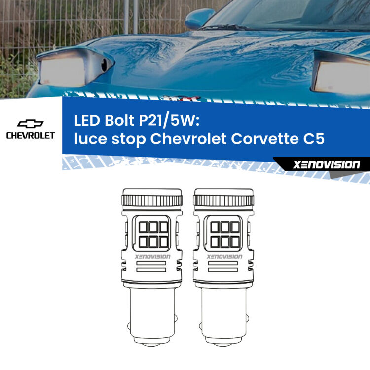 <strong>Luce Stop LED per Chevrolet Corvette</strong> C5 1997 - 2004. Coppia lampade <strong>P21/5W</strong> modello Bolt canbus.