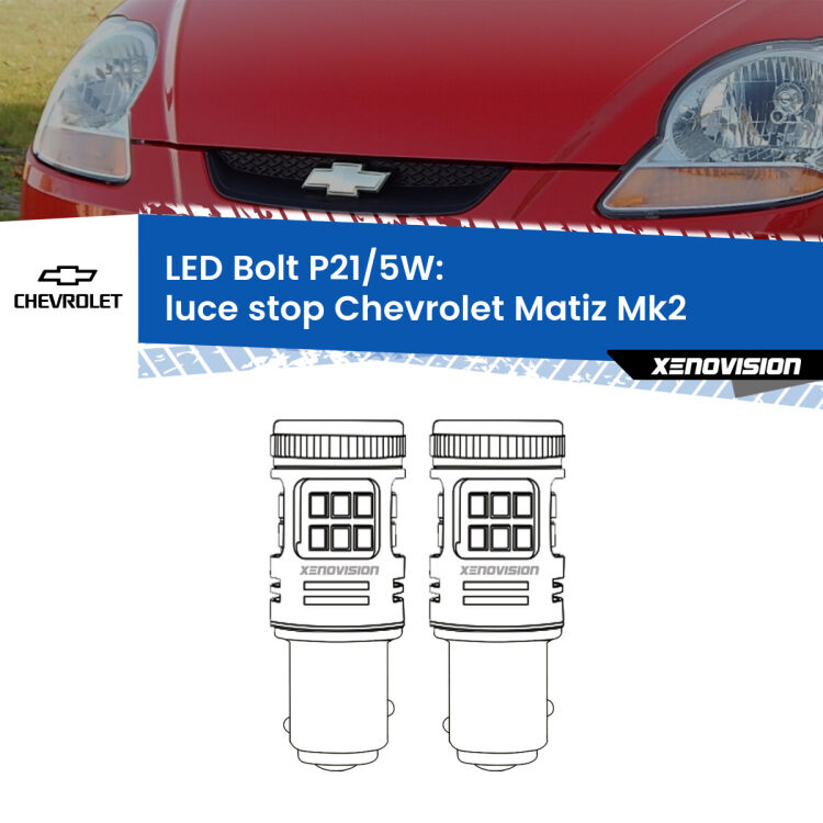 <strong>Luce Stop LED per Chevrolet Matiz</strong> Mk2 2005 - 2011. Coppia lampade <strong>P21/5W</strong> modello Bolt canbus.