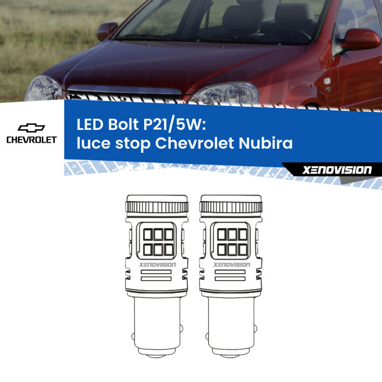 <strong>Luce Stop LED per Chevrolet Nubira</strong>  2005 - 2011. Coppia lampade <strong>P21/5W</strong> modello Bolt canbus.