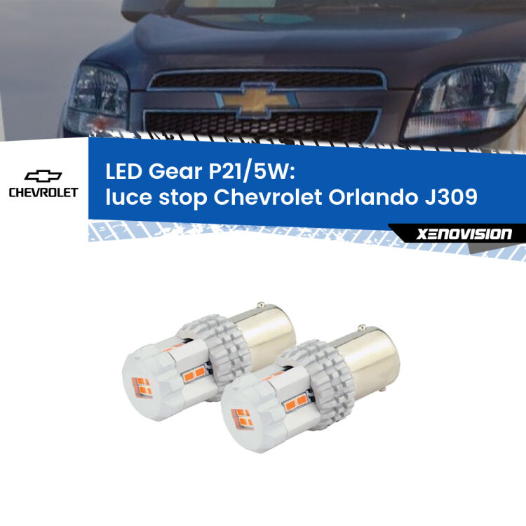 <strong>Luce Stop LED per Chevrolet Orlando</strong> J309 2011 - 2019. Due lampade <strong>P21/5W</strong> rosse non canbus modello Gear.