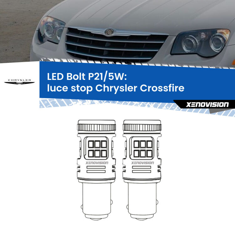 <strong>Luce Stop LED per Chrysler Crossfire</strong>  2003 - 2007. Coppia lampade <strong>P21/5W</strong> modello Bolt canbus.