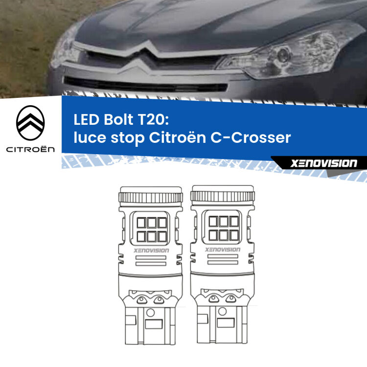 <strong>Luce Stop LED per Citroën C-Crosser</strong>  2007 - 2012. Coppia lampade <strong>T20</strong> modello Bolt canbus.