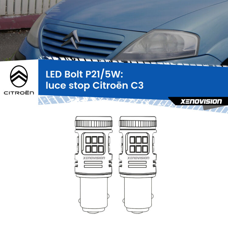 <strong>Luce Stop LED per Citroën C3</strong>  2002 - 2009. Coppia lampade <strong>P21/5W</strong> modello Bolt canbus.