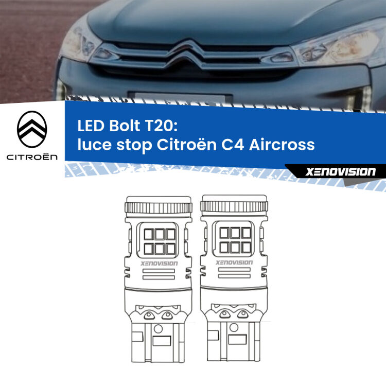 <strong>Luce Stop LED per Citroën C4 Aircross</strong>  2010 - 2018. Coppia lampade <strong>T20</strong> modello Bolt canbus.