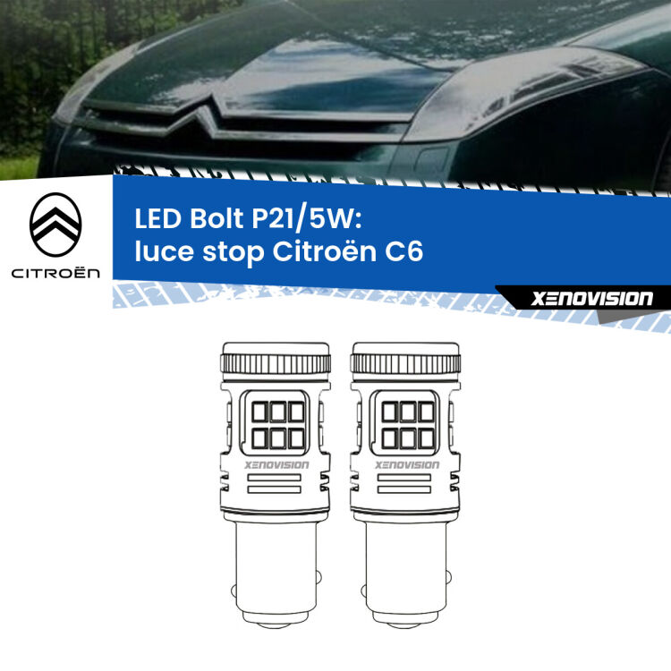 <strong>Luce Stop LED per Citroën C6</strong>  2005 - 2012. Coppia lampade <strong>P21/5W</strong> modello Bolt canbus.