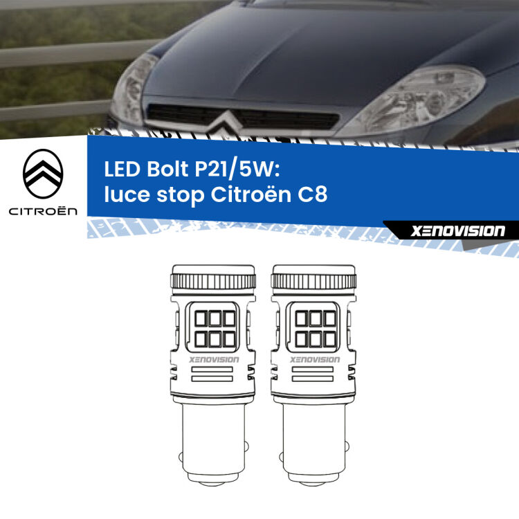 <strong>Luce Stop LED per Citroën C8</strong>  2002 - 2010. Coppia lampade <strong>P21/5W</strong> modello Bolt canbus.